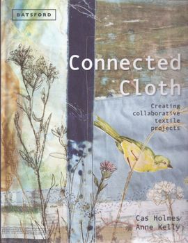 Connected Cloth by Cas Holmes and Anne Kelly