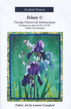 Irises Art Quilt Pattern by Lenore Crawford