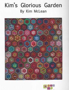 Kimand39s Glorious Garden Quilt Pattern Directions by Kim McLean