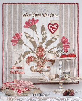 Once Was Old Book by Bonnie Sullivan for QUILTmania
