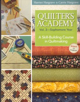 Quilters Academy Vol 2 Sophomore Year by Harriet and Carrie Hargrave