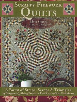 Scrappy Firework Quilts By Edyta Sitar for Laundry Basket Quilts ISBN 9781935726197