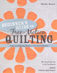 BEGINNERS GUIDE TO FREE-MOTION QUILTING by Natalia Bonner