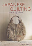 Japanese Quilting Piece by Piece by Yoko Saito
