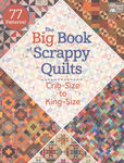 THE BIG BOOK OF SCRAPPY QUILTS FROM MARTINGALE